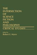 The Intersection of Science Fiction and Philosophy af Robert Myers