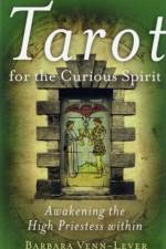 Tarot for the Curious Spirit – Awakening the High Priestess Within af Barbara Venn–lever