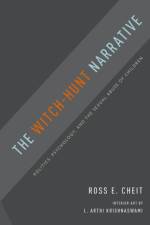 The Witch-Hunt Narrative af Ross E. (Professor of Public Policy and Political Science Cheit