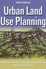 Urban Land Use Planning, Fifth Edition af Philip R. Berke