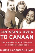 Crossing Over to Canaan af Gloria (University of Wisconsin Ladson-Billings