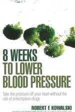 8 Weeks to Lower Blood Pressure af Robert E Kowalski