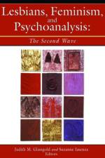 Lesbians, Feminism, and Psychoanalysis af Judith Glassgold