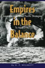 Empires in the Balance af H. P. Willmott