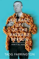 The Average Life Of The Average Person af Tadg Farrington