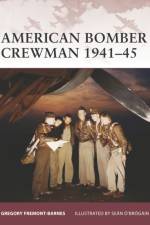 American Bomber Crewman 1941–45 af Gregory Fremont-Barnes