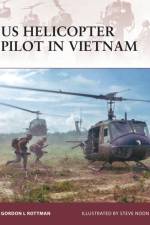 US Helicopter Pilot in Vietnam af Gordon L. Rottman