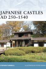 Japanese Castles AD 250-1540 af Stephen (Author) Turnbull