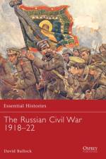 The Russian Civil War 1918–22 af David Bullock