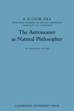 The Astronomer as Natural Philosopher af A. H. Cook