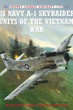 US Navy A-1 Skyraider Units of the Vietnam War af Rick Burgess