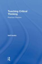 Teaching Critical Thinking af Bell (Berea College Hooks