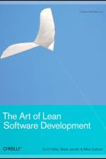 The Art of Lean Software Development af Curt Hibbs