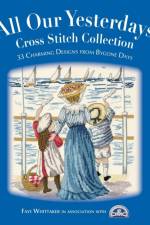 All Our Yesterdays Cross Stitch Collection af Dmc Creative World Ltd