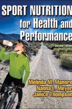 Sport Nutrition for Health and Performance af Melinda M. Manore