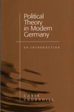 Political Theory in Modern Germany af Chris (Kings College Thornhill