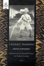 Cavalry Training Indian SupplementInstructions for Sword Practice for Indian Cavalry 1911 af General Staff India