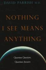 Nothing I See Means Anything af David Parrish