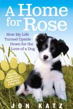 A Home for Rose af Jon Katz