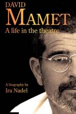 David Mamet: A Life in the Theatre af Ira B. (University of British Columbia Nadel
