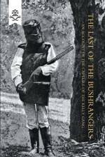 Last of the Bushrangers, an Account of the Capture of the Kelly Gang af Francis A. Hare
