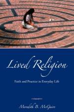 Lived Religion af Meredith B (Professor of Sociology and Anthropology McGuire