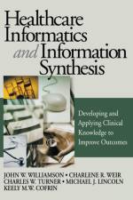Healthcare Informatics and Information Synthesis af John W. Williamson