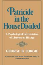 Patricide in the House Divided af George B. Forgie