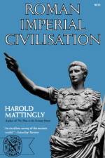 Roman Imperial Civilisation af Harold Mattingly