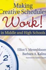 Making Creative Schedules Work in Middle and High Schools af Elliot Y. Merenbloom