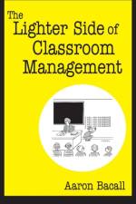 The Lighter Side of Classroom Management af Aaron Bacall