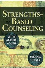 Strengths-Based Counseling With At-Risk Youth af Michael Ungar