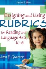 Designing and Using Rubrics for Reading and Language Arts, K-6 af Joan F. Groeber