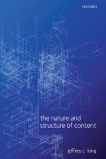The Nature and Structure of Content af Jeffrey C. (Rutgers University) King
