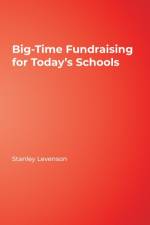 Big-Time Fundraising for Today's Schools af Stanley Levenson