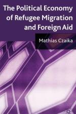 The Political Economy of Refugee Migration and Foreign Aid af M. Czaika