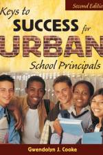 Keys to Success for Urban School Principals af Gwendolyn J. Cooke