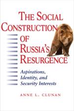The Social Construction of Russia's Resurgence af Anne L. (Associate Professor Clunan