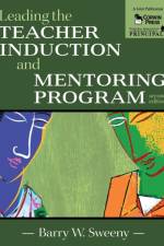 Leading the Teacher Induction and Mentoring Program af Barry W. Sweeny