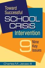 Toward Successful School Crisis Intervention af Charles M. Jaksec