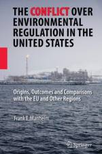 The Conflict Over Environmental Regulation in the United States af Frank T. Manheim