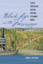 Black Life on the Mississippi af Thomas C. Buchanan