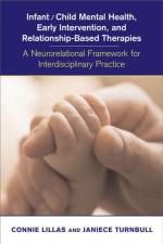 Infant/Child Mental Health, Early Intervention, and Relationship-Based Therapies af Connie Lillas
