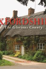 Oxfordshire the Glorious County af Graham Uney