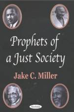 Prophets of a Just Society af Jake C Miller