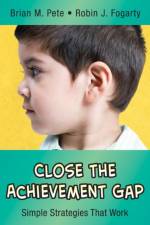 Close the Achievement Gap af Brian Mitchell Pete