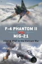 F-4 Phantom II vs MiG-21 af Peter E. Davies