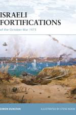 Israeli Fortifications of the October War 1973 af Simon Dunstan