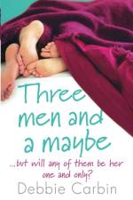 Three Men and a Maybe af Debbie Carbin