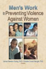 Men's Work in Preventing Violence Against Women af Christie Cozad Neuger